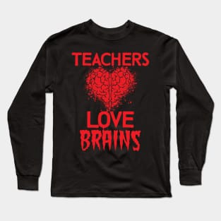 Teachers Love Brains Halloween Appreciation Funny Education Lucky Substitute Elementary Grade Assistant Classroom Long Sleeve T-Shirt